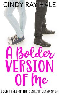 Produktbild: A Bolder Version of Me (The Destiny Clark Saga, #3)