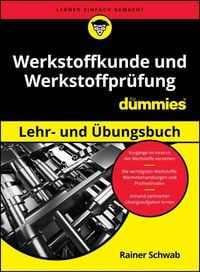 Produktbild: Werkstoffkunde und Werkstoffpr&uuml;fung f&uuml;r Dummies Lehr- und &Uuml;bungsbuch