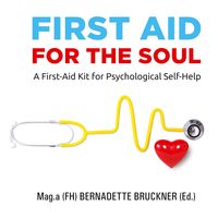 Bild vom Artikel First Aid for the Soul vom Autor Bernadette Bruckner