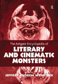 Produktbild: The Ashgate Encyclopedia of Literary and Cinematic Monsters