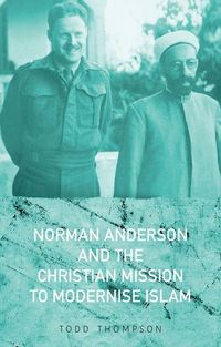 Produktbild: Norman Anderson and the Christian Mission to Modernize Islam