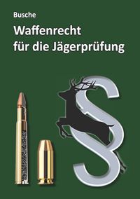 Produktbild: Waffenrecht f&uuml;r die J&auml;gerpr&uuml;fung