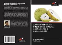 Produktbild: Annona Reticulata-Fitochimica, Attivit&agrave; antibatterica e antiossidante