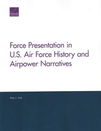 Produktbild: Force Presentation in U.S. Air Force History and Airpower Narratives