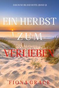 Produktbild: Ein Herbst Zum Verlieben (Das Dune Island Hotel - Band 2)