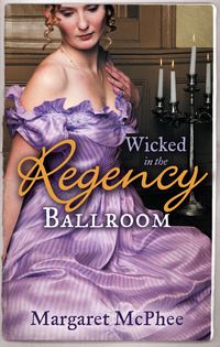 Bild vom Artikel Wicked in the Regency Ballroom: The Wicked Earl / Untouched Mistress vom Autor Margaret Mcphee