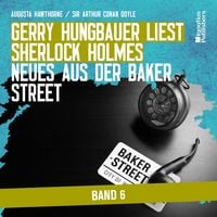 Produktbild: Gerry Hungbauer liest Sherlock Holmes - Neues aus der Baker Street (Band 6)