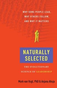 Produktbild: Naturally Selected: The Evolutionary Science of Leadership