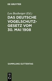 Produktbild: Das deutsche Vogelschutzgesetz vom 30. Mai 1908