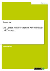 Produktbild: Die Lehren von der idealen Pers&ouml;nlichkeit bei Zhuangzi
