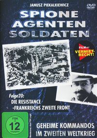 Produktbild: Spione, Agenten, Soldaten - Folge 20: Die Ressistance - Frankreichs Zweite Front