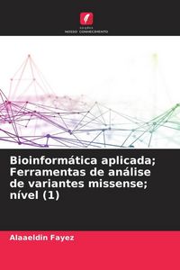 Produktbild: Bioinform&aacute;tica aplicada; Ferramentas de an&aacute;lise de variantes missense; n&iacute;vel (1)