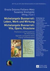 Produktbild: Michelangelo Buonarroti: Leben, Werk und Wirkung- Michelangelo Buonarroti: Vita, Opere, Ricezione