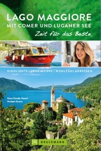 Produktbild: Bruckmann Reisef&uuml;hrer Lago Maggiore mit Comer und Luganer See: Zeit f&uuml;r das Beste