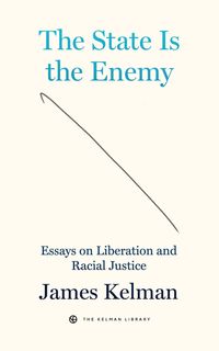 Bild vom Artikel The State Is Your Enemy vom Autor James Kelman