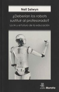 Produktbild: &iquest;Deber&iacute;an los robots sustituir al profesorado? : la IA y el futuro de la educaci&oacute;n