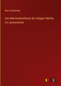 Produktbild: Das M&auml;rchenbriefbuch der heiligen N&auml;chte im Javanerlande