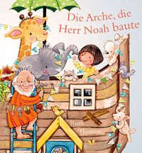 Die Arche die Herr Noah baute von Ruth Hearson Buch 978 3