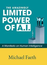 Produktbild: The Amazingly Limited Power of A.I.