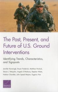 Produktbild: The Past, Present, and Future of U.S. Ground Interventions