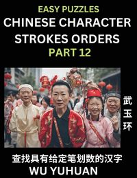 Produktbild: Chinese Character Strokes Orders (Part 12)- Learn Counting Number of Strokes in Mandarin Chinese Character Writing, Easy Lessons for Beginners (HSK All Levels), Simple Mind Game Puzzles, Answers, Simplified Characters, Pinyin, English