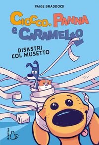 Produktbild: Ciocco, panna e caramello. Disastri col musetto