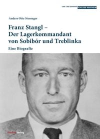 Produktbild: Franz Stangl - Der Lagerkommandant von Sobib&oacute;r und Treblinka