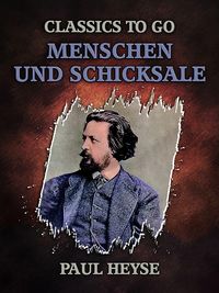 Bild vom Artikel Menschen und Schicksale vom Autor Paul Heyse