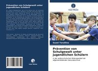 Produktbild: Pr&auml;vention von Schulgewalt unter jugendlichen Sch&uuml;lern