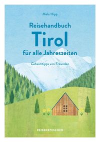 Bild vom Artikel Reisehandbuch Tirol für alle Jahreszeiten - Tirol Reiseführer vom Autor Mela Hipp