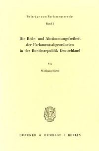 Produktbild: Die Rede- und Abstimmungsfreiheit der Parlamentsabgeordneten in der Bundesrepublik Deutschland.