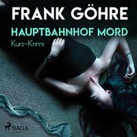 Produktbild: Hauptbahnhof Mord - Kurz-Krimi (Ungek&uuml;rzt)