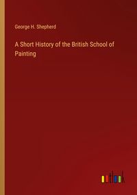 Produktbild: A Short History of the British School of Painting