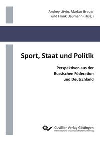 Produktbild: Sport, Staat und Politik. Perspektiven aus der Russischen F&ouml;deration und Deutschland