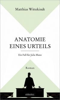 Produktbild: Anatomie eines Urteils. Ein Fall f&uuml;r Julia Manz
