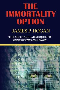 Bild vom Artikel The Immortality Option vom Autor James P. Hogan