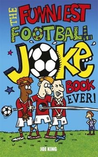 Produktbild: The Funniest Football Joke Book Ever!