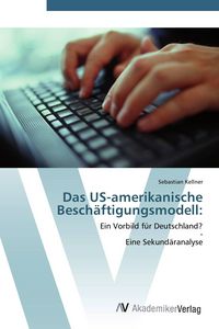 Produktbild: Das US-amerikanische Besch&auml;ftigungsmodell: