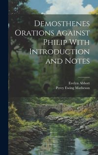 Produktbild: Demosthenes Orations Against Philip With Introduction and Notes