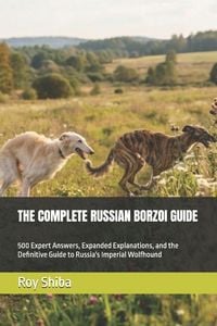 Produktbild: THE COMPLETE RUSSIAN BORZOI GUIDE