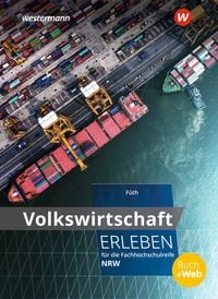 Produktbild: Volkswirtschaft erleben f&uuml;r die Fachhochschulreife Nordrhein-Westfalen