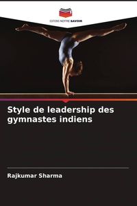 Produktbild: Style de leadership des gymnastes indiens