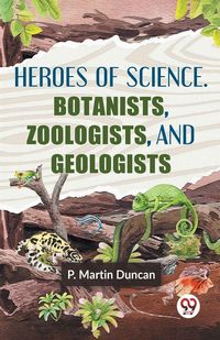 Produktbild: Heroes Of Science. Botanists, Zoologists, And Geologists