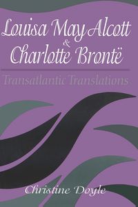 Produktbild: Louisa May Alcott and Charlotte Bronte