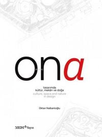 Produktbild: Ona - Tasarimda K&uuml;lt&uuml;r, Mekan ve Doga Ciltli