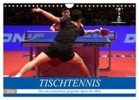 Produktbild: Tischtennis - Der am schnellsten gespielte Sport der Welt (Wandkalender 2026 DIN A4 quer), CALVENDO Monatskalender