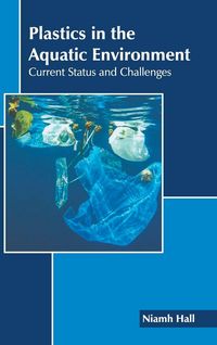 Produktbild: Plastics in the Aquatic Environment: Current Status and Challenges