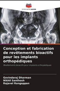 Produktbild: Conception et fabrication de rev&ecirc;tements bioactifs pour les implants orthop&eacute;diques