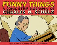Produktbild: Funny Things: A Comic Strip Biography of Charles M. Schulz