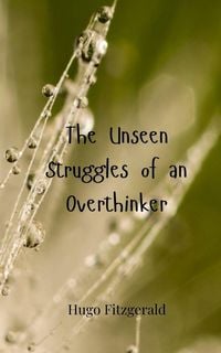 Produktbild: The Unseen Struggles of an Overthinker